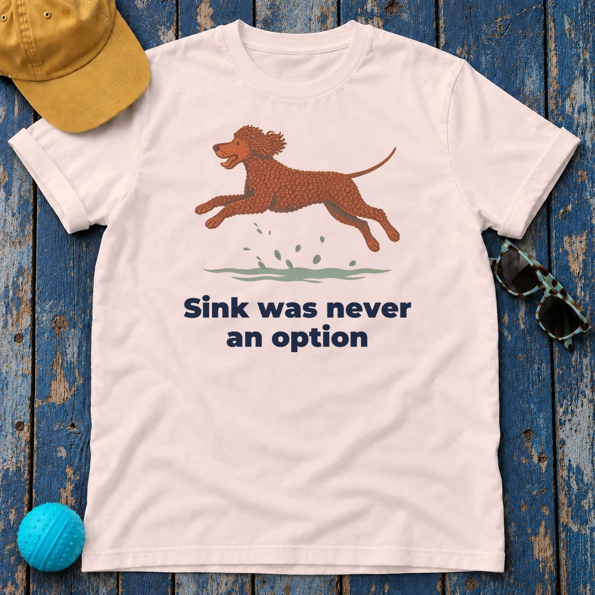 Irish Water Spaniel Sink Was Never An Option Tee in Soft Pink