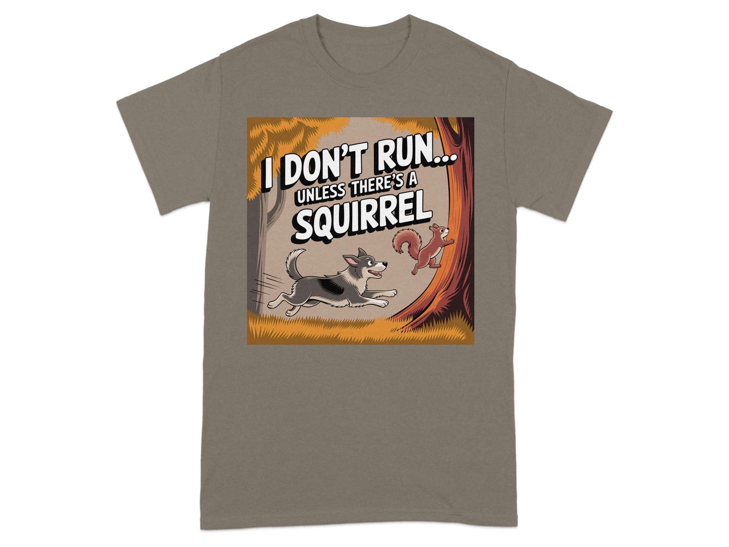 I Don't Run Unless There's A Squirrel T-Shirt product