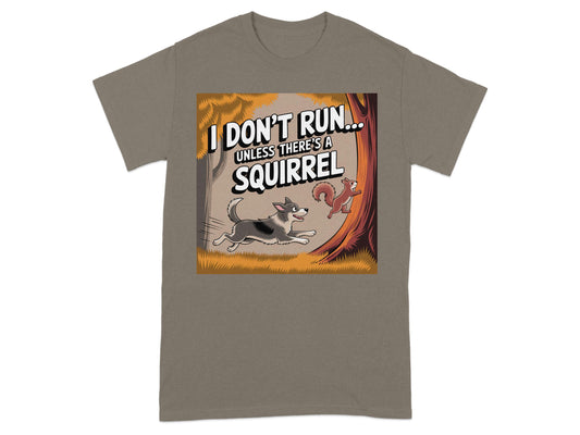 I Don't Run Unless There's A Squirrel T-Shirt product