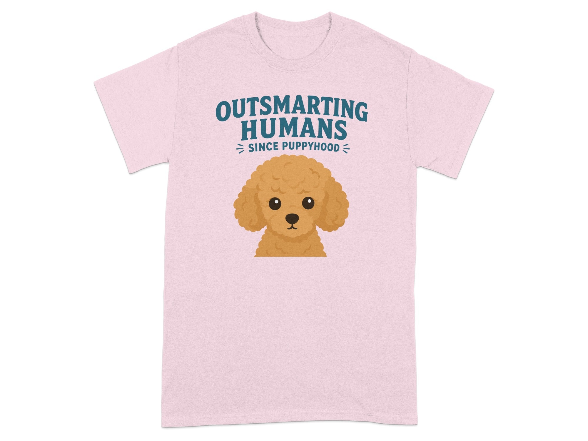 Pink t-shirt with "Outsmarting Humans Since Puppyhood" and a poodle graphic.