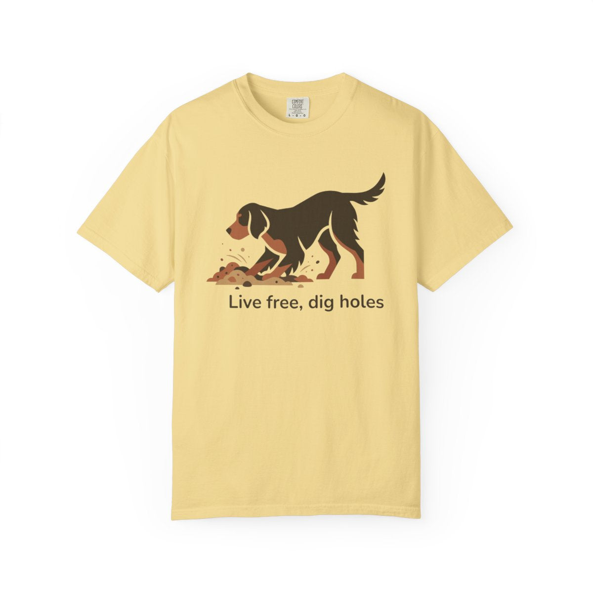 Live Free Dig Holes Dog Graphic Tee Shirt
