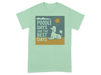 Light mint t-shirt with a graphic reading "Poodle Days Are The Best Days" and a poodle.