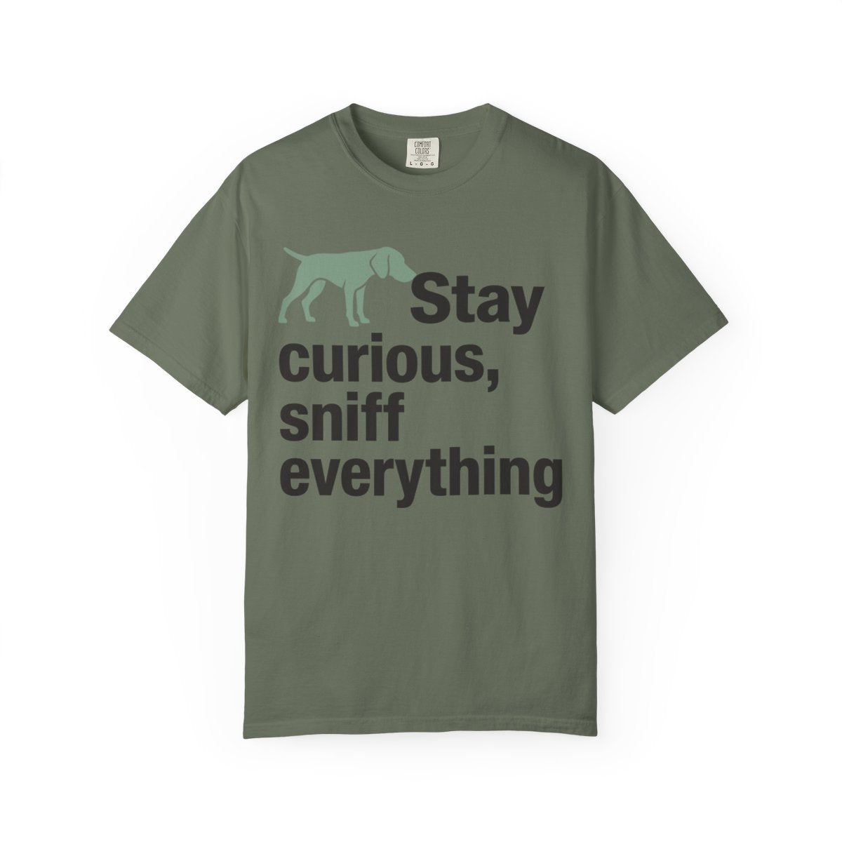 Stay Curious Sniff Everything Dog Quote T-Shirt