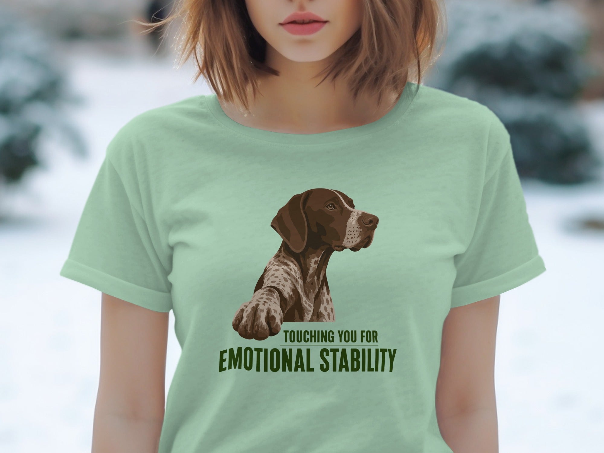Mint green t-shirt with German Shorthaired Pointer and text "TOUCHING YOU FOR EMOTIONAL STABILITY".