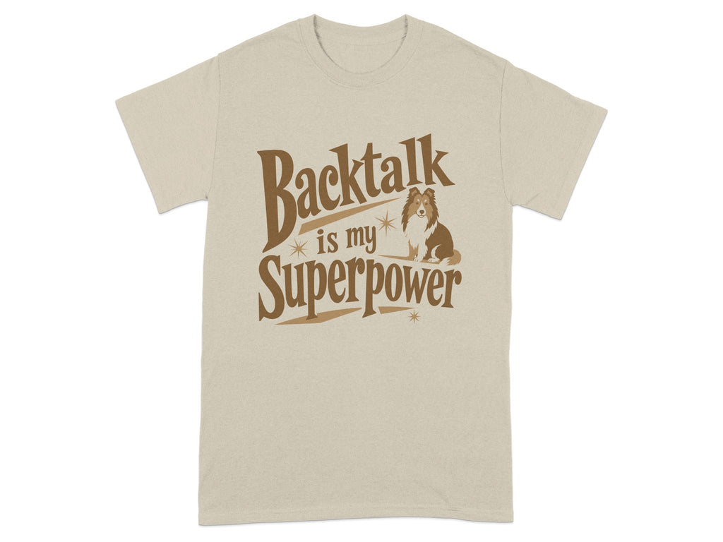 Beige t-shirt with "Backtalk is my Superpower" and a dog.