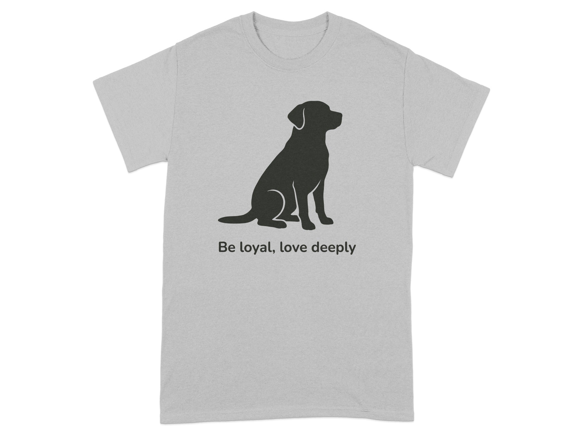 Be Loyal Love Deeply Dog Silhouette Tee Shirt