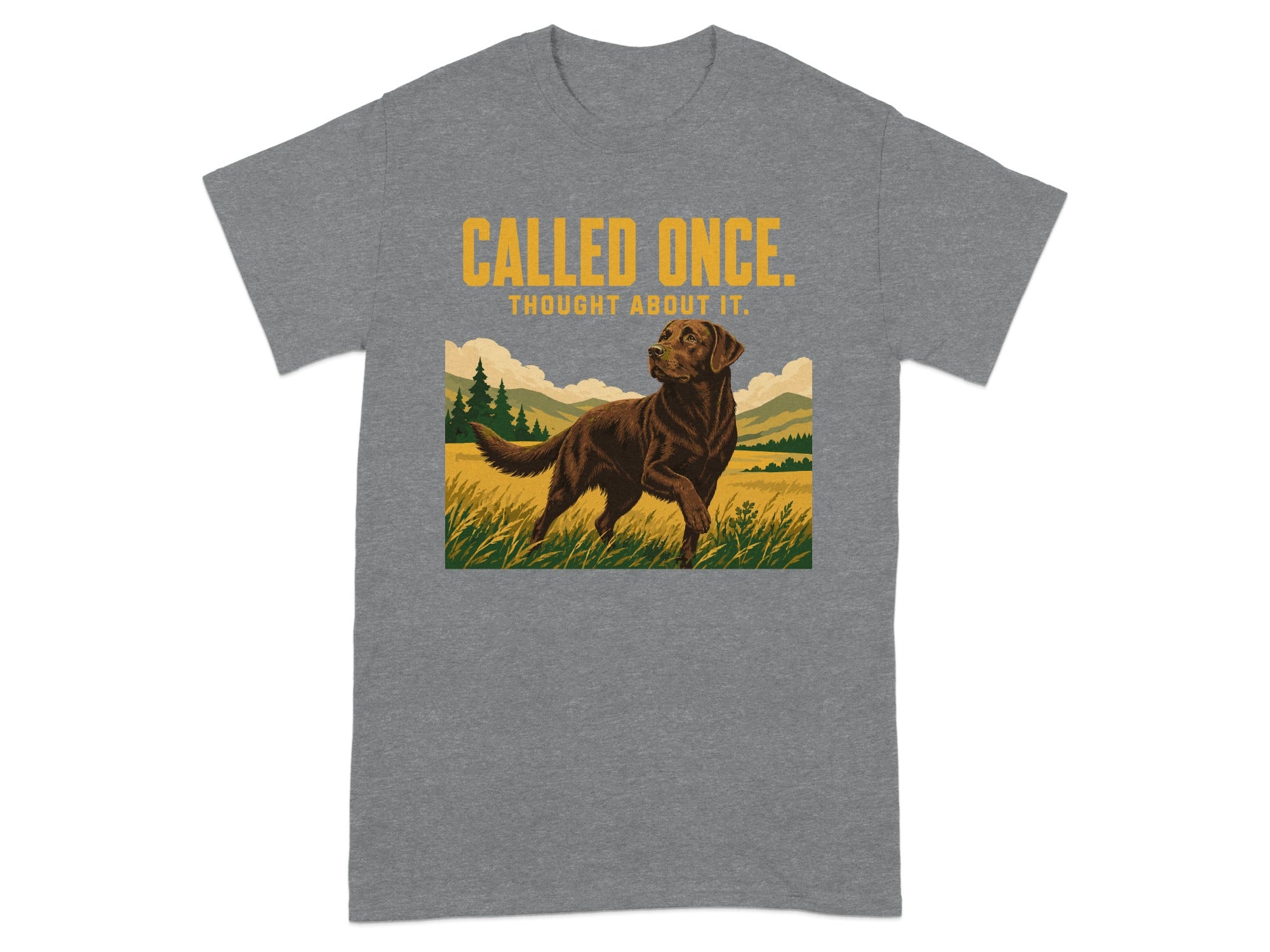 Chocolate lab on a grassy field, with text "CALLED ONCE, THOUGHT ABOUT IT."