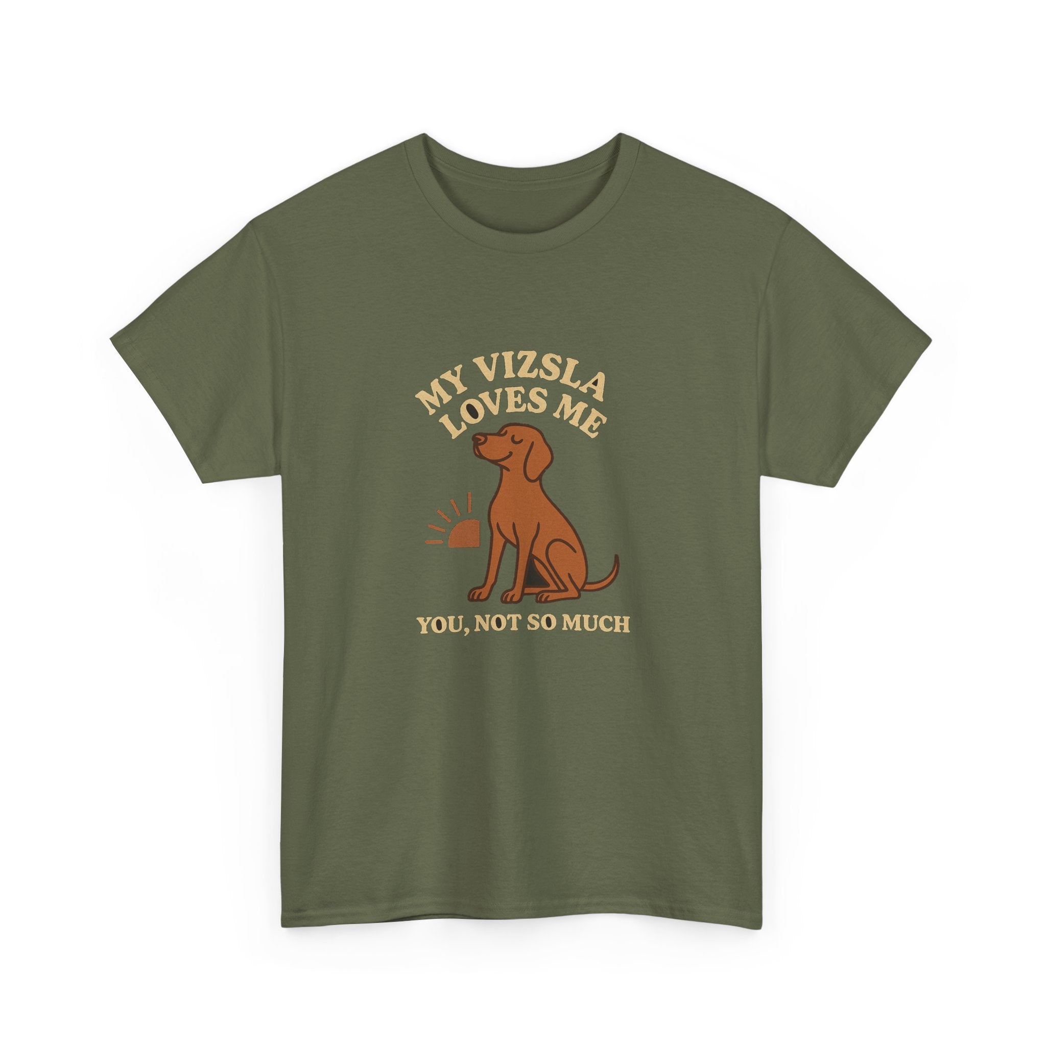 My Vizsla Loves Me, You Not So Much - Funny Vizsla Tee