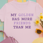 Textual design "My golden has more friends than me" t-shirt