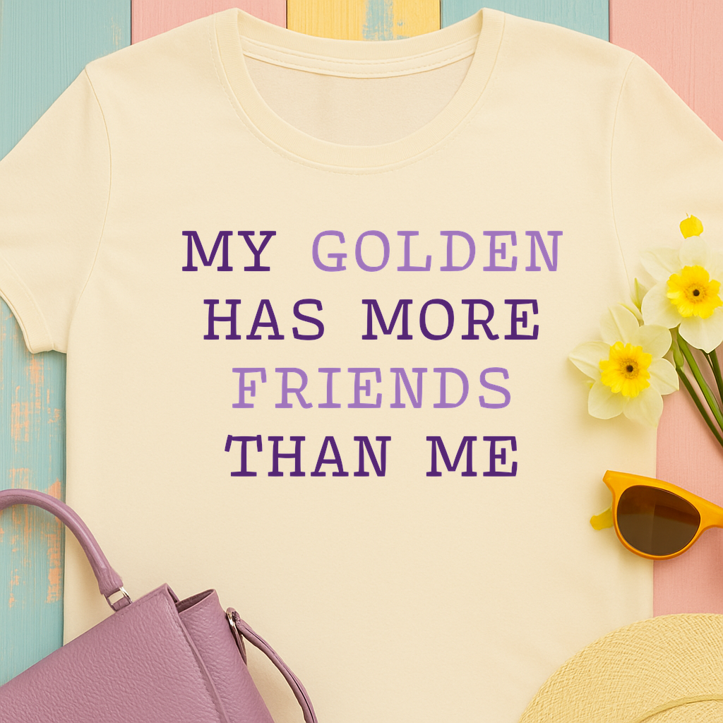 Textual design "My golden has more friends than me" t-shirt