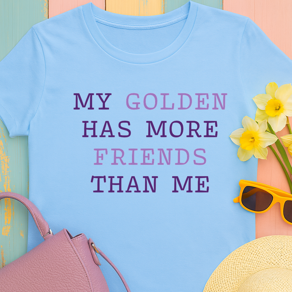 Textual design "My golden has more friends than me" t-shirt