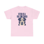 Fetch Career Aussie T-Shirt
