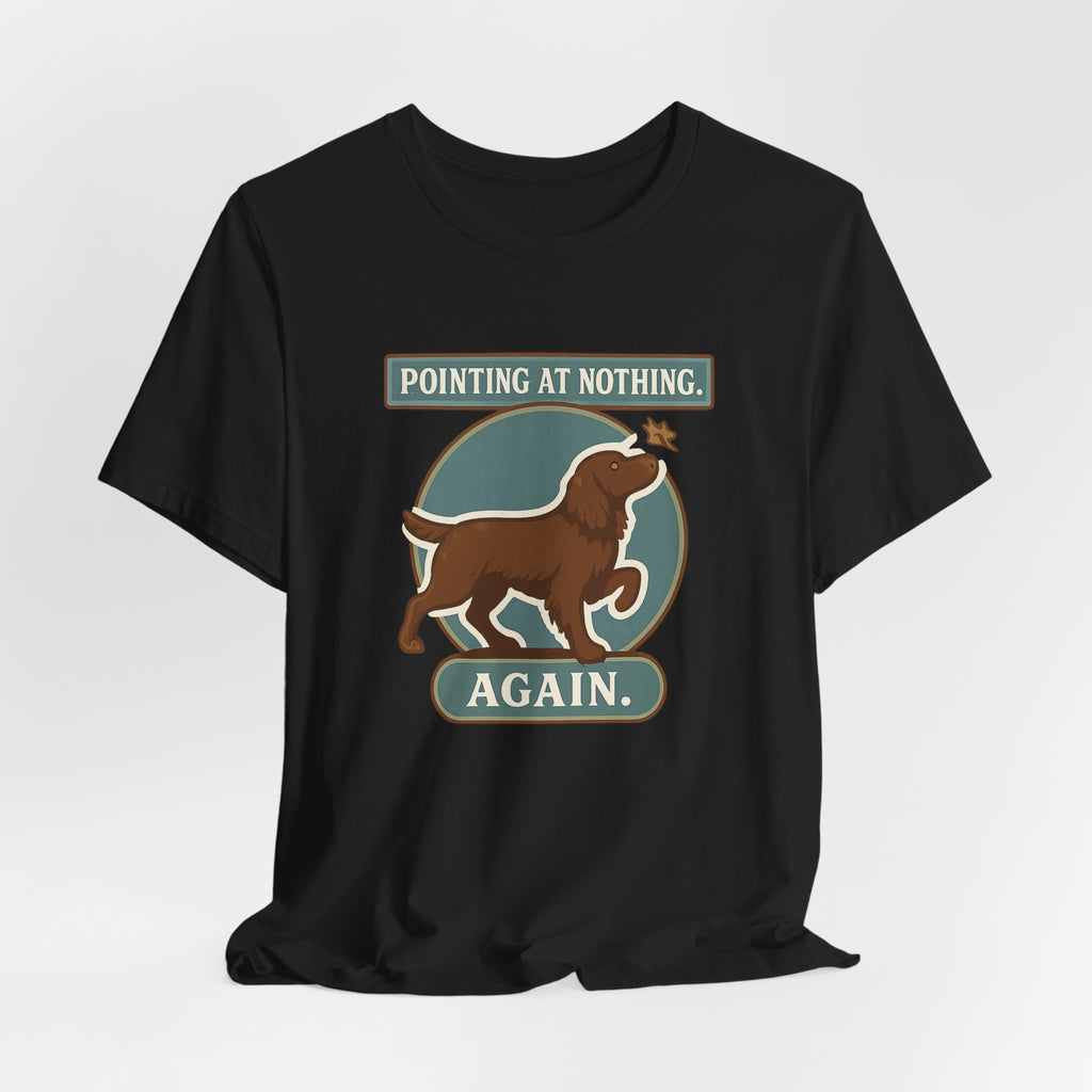 Boykin Spaniel Pointing at Nothing Again Tee