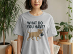 What Do You Have? Cute Dog Graphic T-Shirt Product