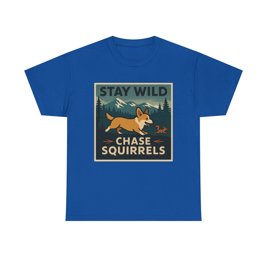 Stay Wild Chase Squirrels Corgi T-Shirts