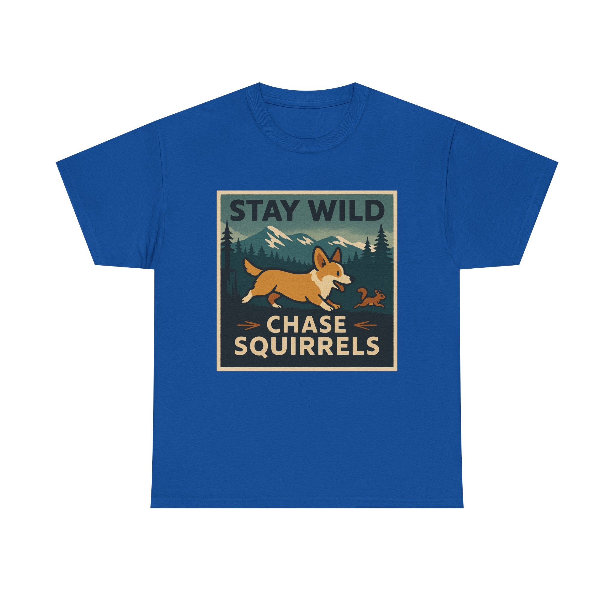 Stay Wild Chase Squirrels Corgi T-Shirts