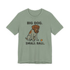 GWP Big Dog Small Ball Tee