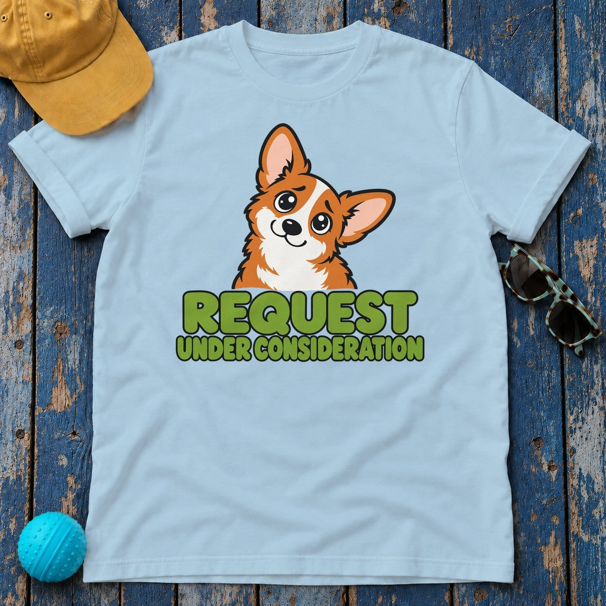 Request Under Consideration Corgi T-Shirt — Light Blue