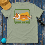 Charging Do Not Move Corgi T-Shirt — Sage