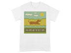Dog Days Are The Best Days Dachshund T-Shirt White T-shirt
