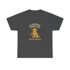 My Golden Retriever Loves Me, You Not So Much - Funny Golden Retriever Tee