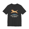 Yellow Labrador Sink Was Never An Option Tee