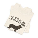 Field Spaniel Not Suitable For Apartment Living Tee