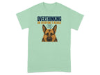 Mint t-shirt with German Shepherd graphic and text "Overthinking on Everyone's Behalf".