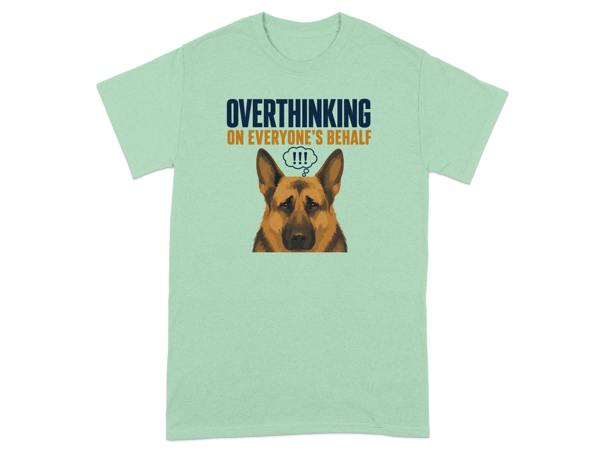 Mint t-shirt with German Shepherd graphic and text "Overthinking on Everyone's Behalf".