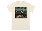 T-shirt graphic with dog chasing squirrel and text "STAY WILD CHASE SQUIRRELS".