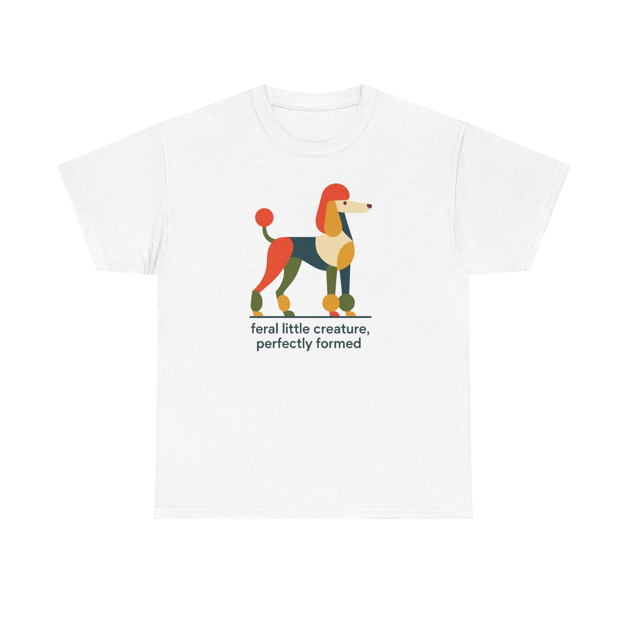 Perfectly Feral Poodle T-Shirt