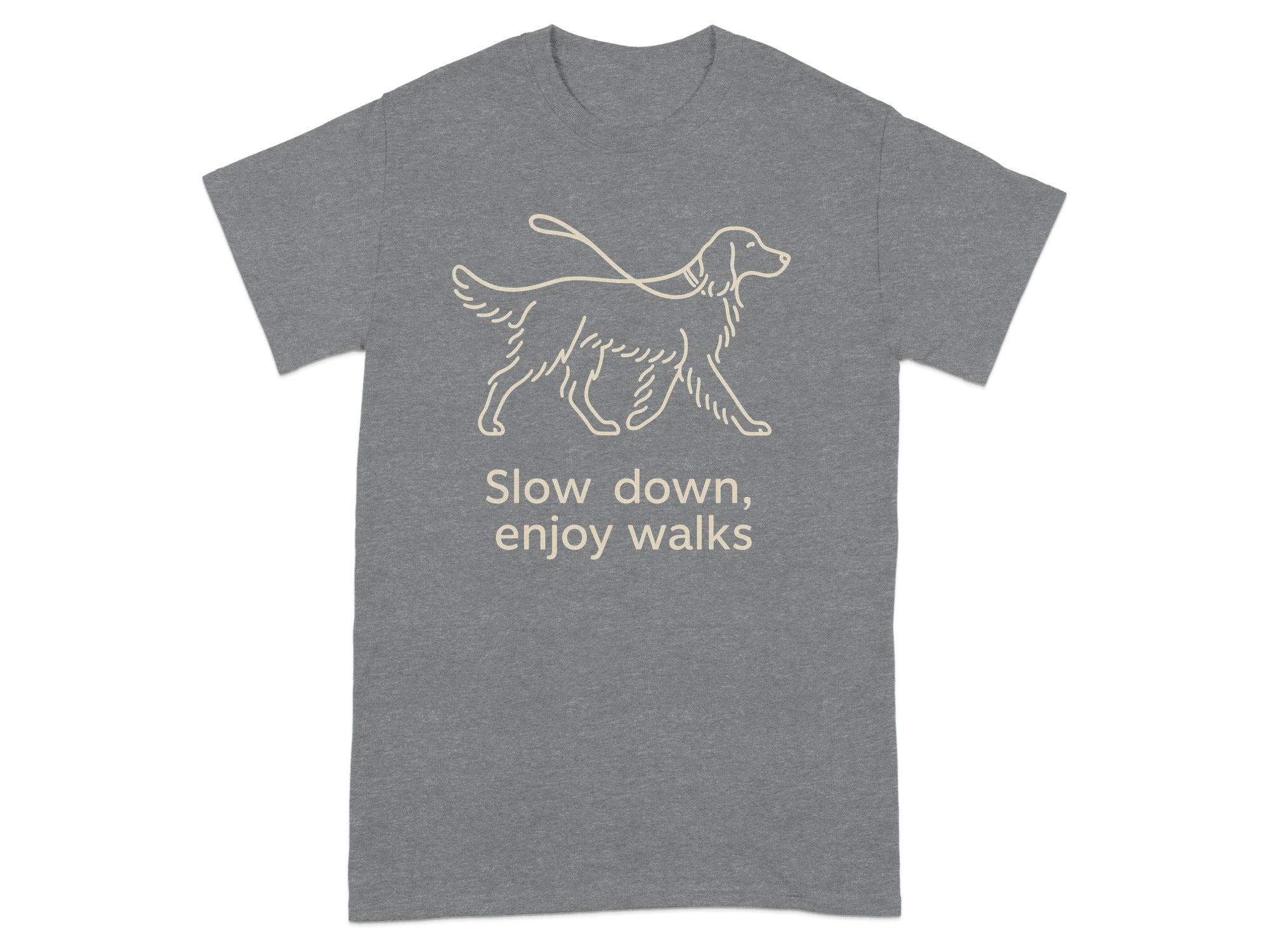 Grey t-shirt with line drawing of a dog on a leash and text "Slow down, enjoy walks."