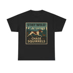 Stay Wild Chase Squirrels GSP T-Shirts