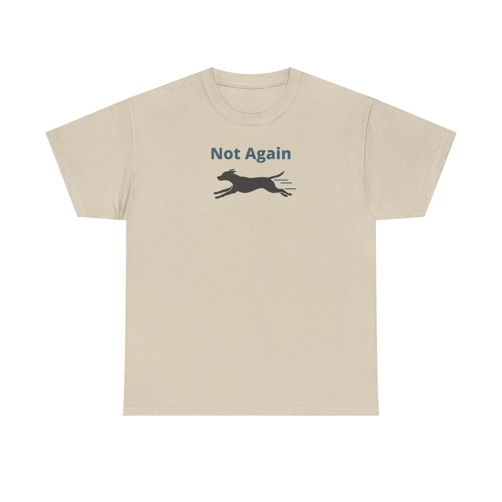 Mischievous Running Dog Not Again Design T-Shirt