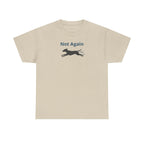 Mischievous Running Dog Not Again Design T-Shirt
