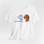 Vizsla Eight Minutes Alone Still Processing Tee