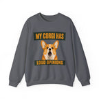 My Corgi Has Loud Opinions Sweatshirt