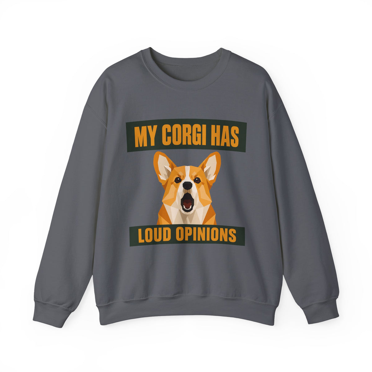 My Corgi Has Loud Opinions Sweatshirt