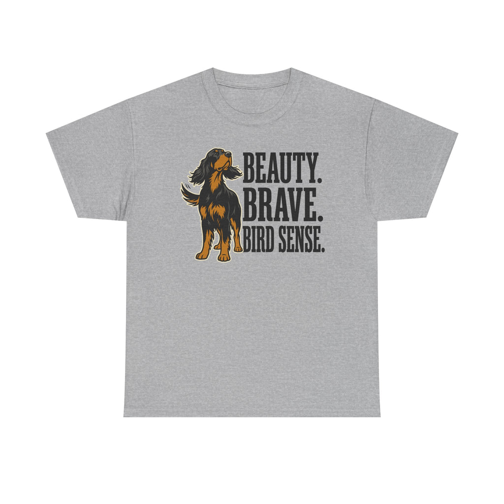 Beauty. Brave. Bird Sense. Gordon Setter T-Shirt