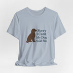 American Water Spaniel Sorry I Can't My Dog Said No Tee