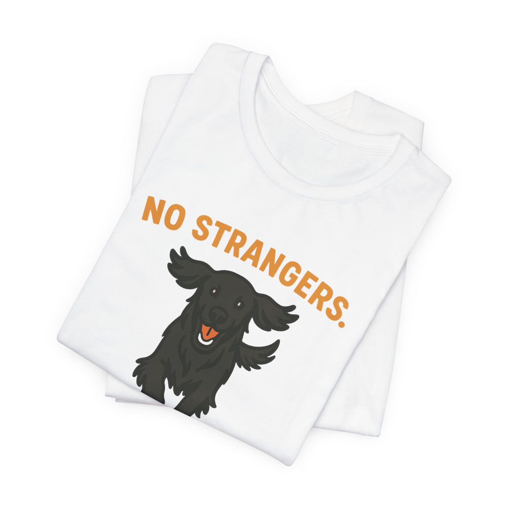 Flat-Coat No Strangers Only Friends Tee
