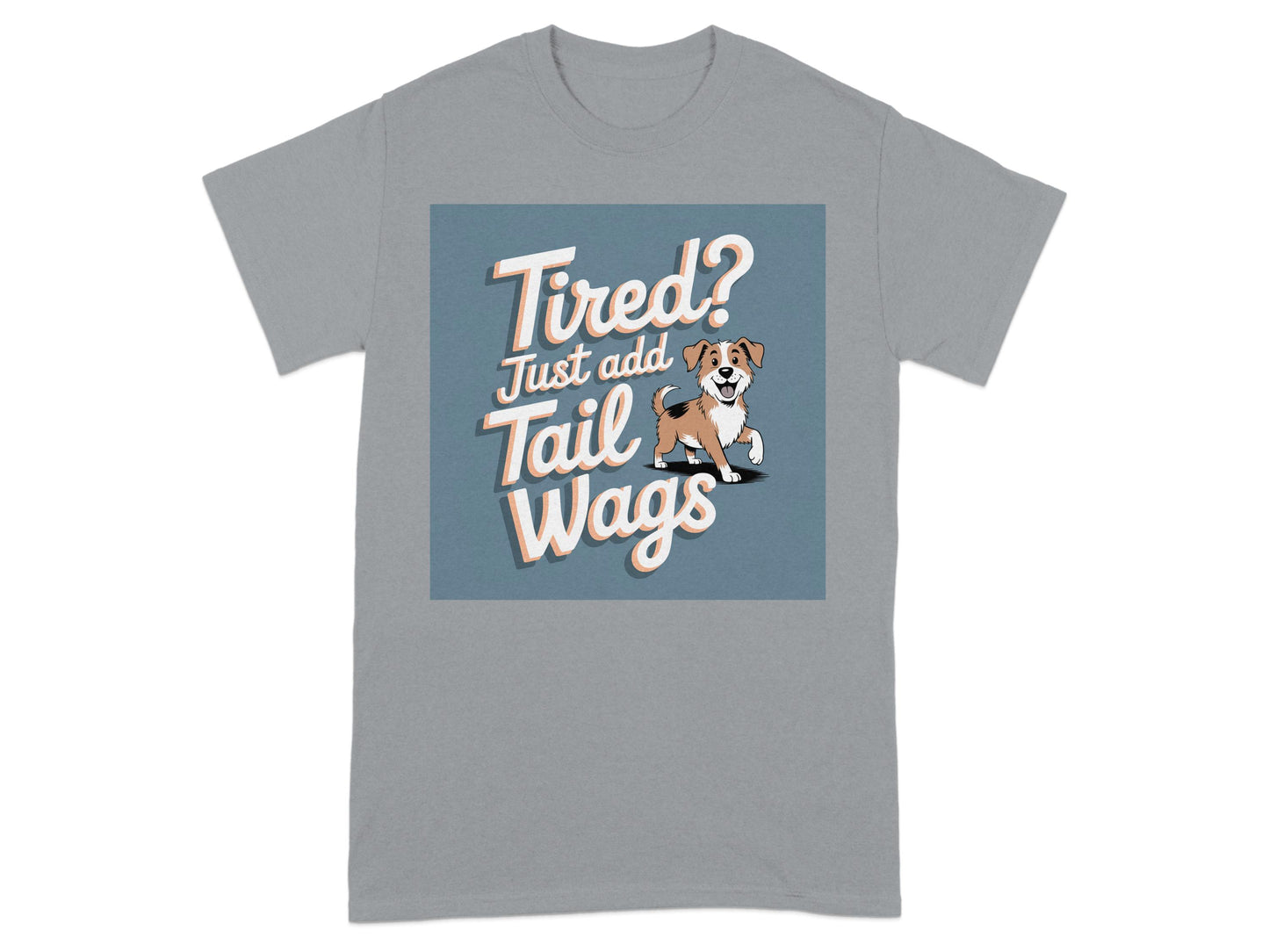 Tired Just Add Tail Wags Shirt product