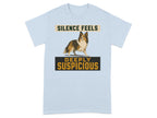 Light blue t-shirt with a dog and "SILENCE FEELS DEEPLY SUSPICIOUS" text.