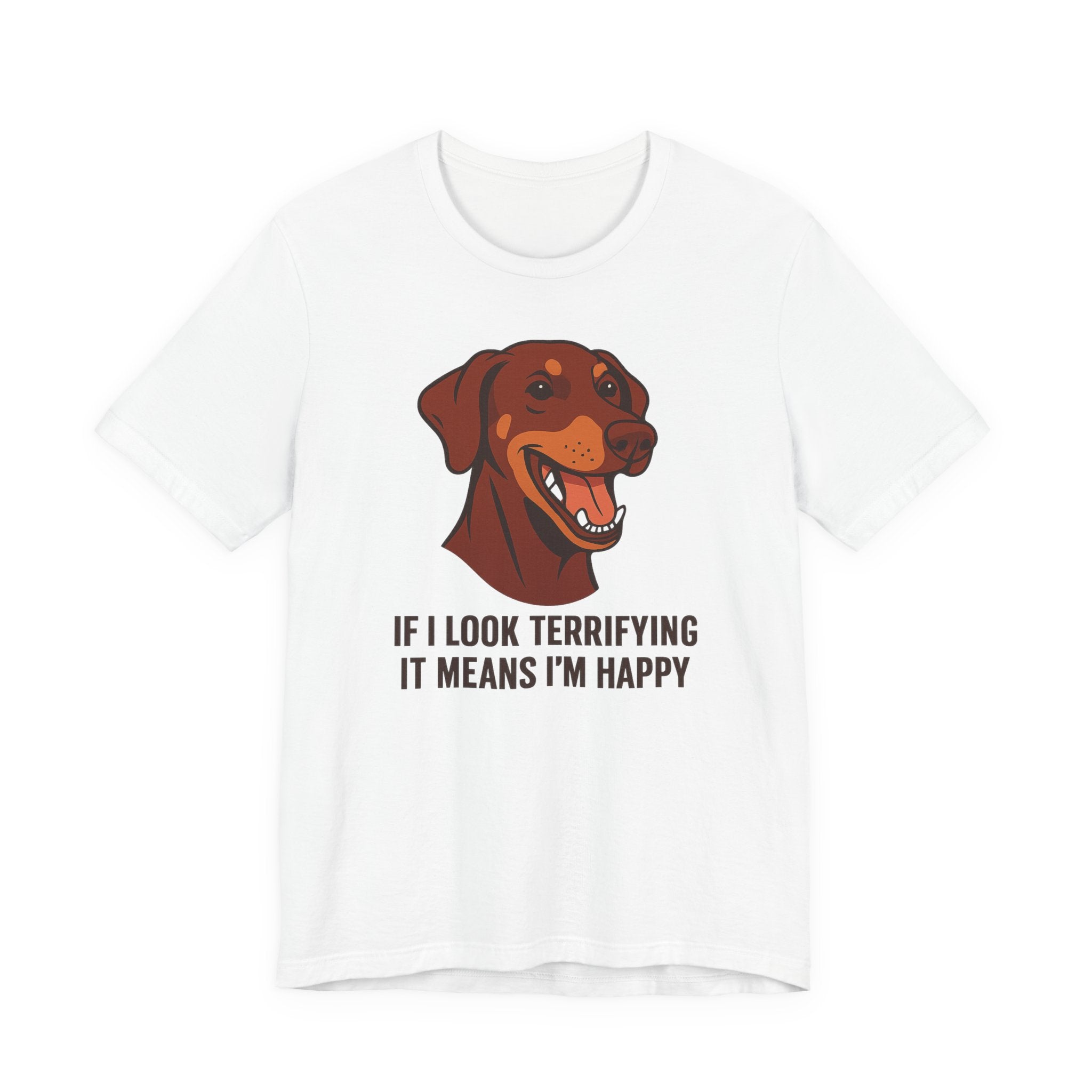 Doberman If I Look Terrifying It Means I'm Happy Tee
