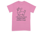 Pink t-shirt with a corgi illustration and text "I Would Be Much Happier With Another Corgi".