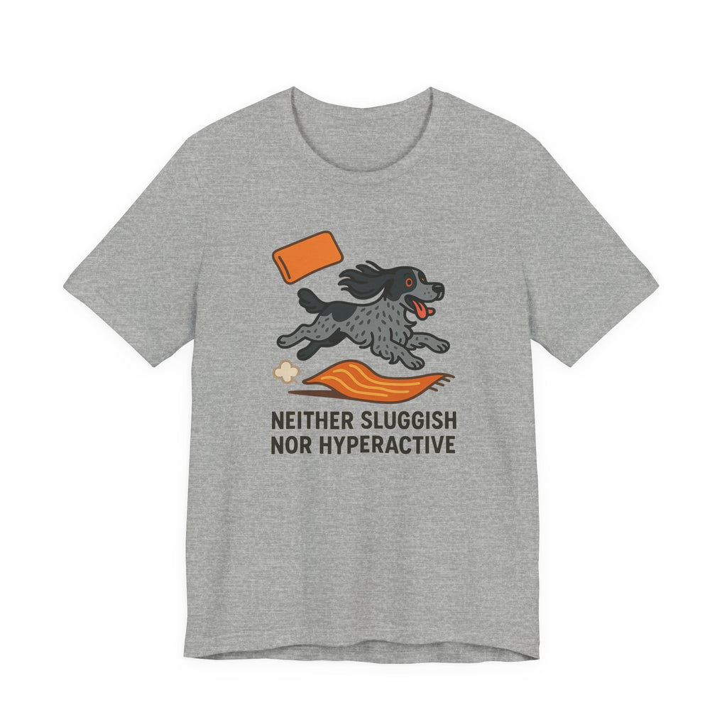 English Cocker Neither Sluggish Nor Hyperactive Tee