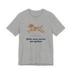 Wirehaired Pointing Griffon Sink Was Never An Option Tee