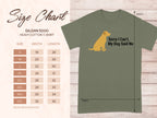 Sorry I Can't My Dog Said No T-Shirt