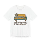Weimaraner All Furniture Is Dog Furniture Tee