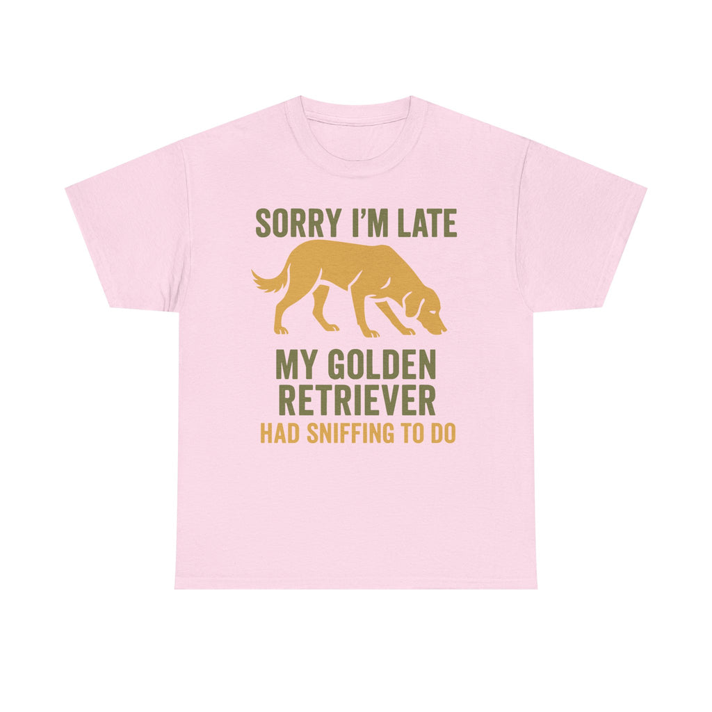 Sorry I am Late Golden Retriever T-Shirt